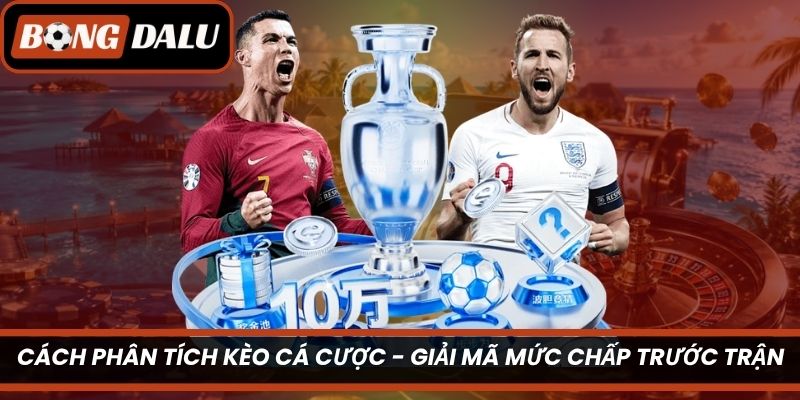 Cách Phân Tích Kèo Cá Cược