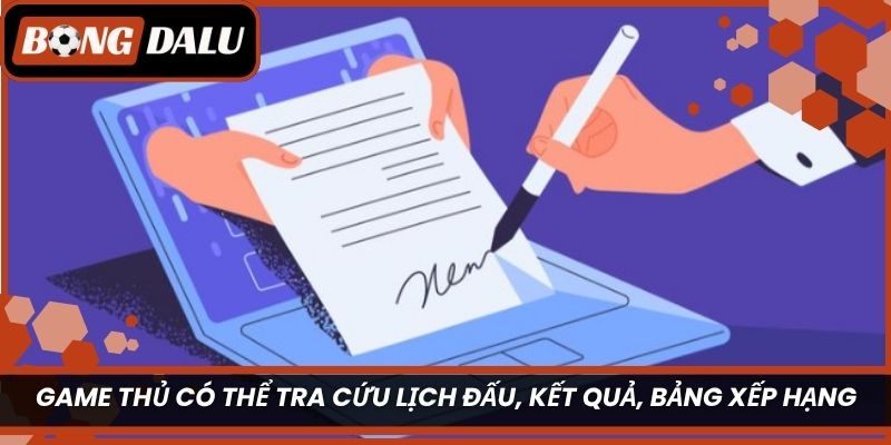 Cược thủ có thể tra cứu lịch đấu, kết quả, bảng xếp hạng và thống kê