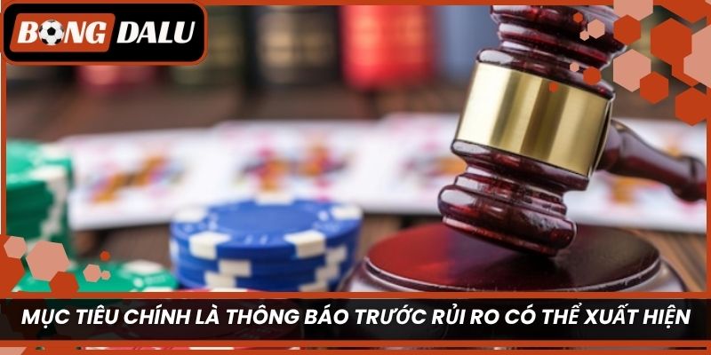 Mục tiêu chính là thông báo trước rủi ro có thể xuất hiện khi sử dụng thông tin